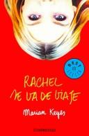 Marian Keyes: Rachel Se Va De Viaje (Paperback, Spanish language, 2003, Random House Mondadori, S.A.  (DEBOLSILLO))