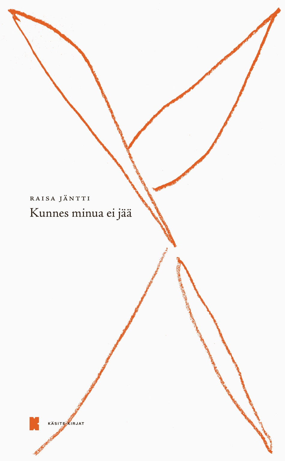 Raisa Jäntti: Kunnes minua ei jää (Hardcover, Finnish language, 2025, Käsite)