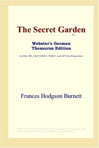 Frances Hodgson Burnett: The Secret Garden (Webster's German Thesaurus Edition) (Paperback, 2006, ICON Group International, Inc.)