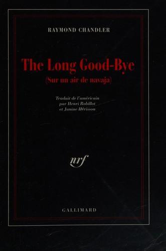 Raymond Chandler: The long good-bye (Sur un air de navaja) (French language, 1992, Éditions Gallimard)