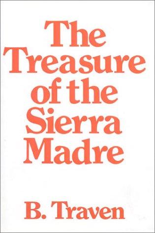 B. Traven: The treasure of the Sierra Madre (1979, R. Bentley, Linnaean Press)