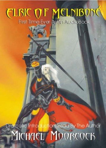 Michael Moorcock: Elric of Melniboné (AudiobookFormat, 2006, AudioRealms Inc.)