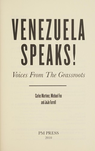 Martinez, Carlos journalist, Carlos Martínez: Venezuela speaks! (2010, PM Press)