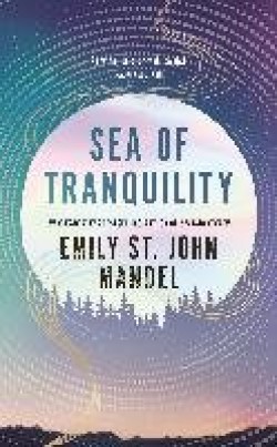 Emily St. John Mandel: Sea of Tranquility (Hardcover, 2022, Pan Macmillan)