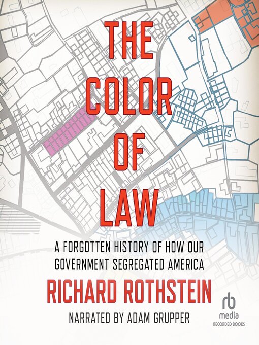 Richard Rothstein, Adam Grupper (Narrator): The Color of Law (AudiobookFormat, 2017, Recorded Books, Inc.)
