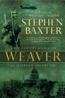 Stephen Baxter: Weaver (Hardcover, 2008, Ace Books)