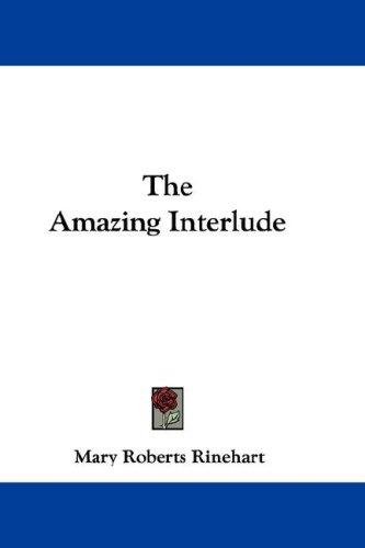 Mary Roberts Rinehart: The Amazing Interlude (Hardcover, 2007, Kessinger Publishing, LLC)