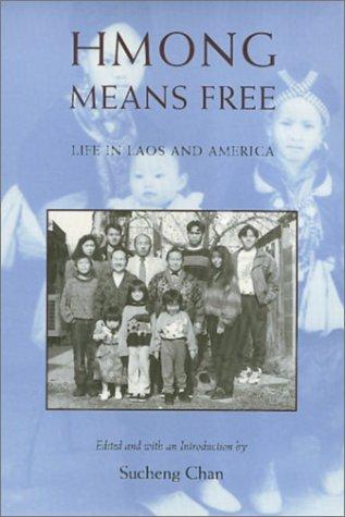 Sucheng Chan: Hmong means free (1994, Temple University Press)