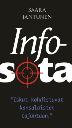 Saara Jantunen: Infosota (Hardcover, Finnish language, 2015, Otava)