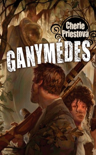 Cherie Priest: Ganymédes (Paperback, Czech language, 2013, Triton)