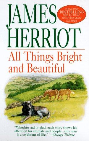 James Herriot: All Things Bright and Beautiful (Paperback, St. Martin's Paperbacks)