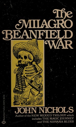 John Nichols: Milagro Beanfld War (1986, Ballantine Books)