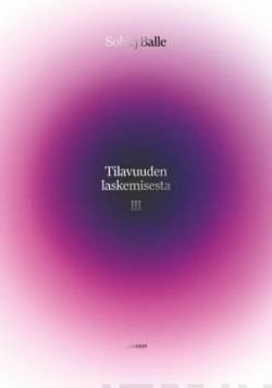 Solvej Balle: Tilavuuden laskemisesta III (Paperback, Finnish language, Kosmos)