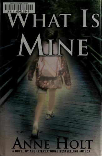 Anne Holt: What is mine (2006, Warner Books)