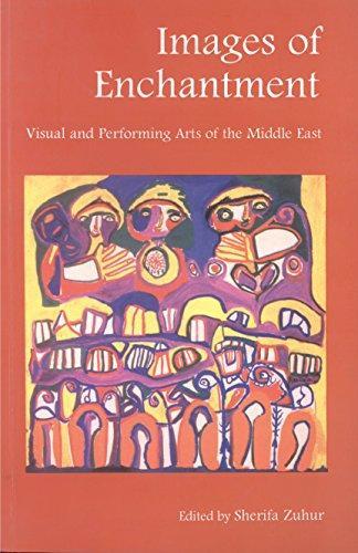 Sherifa Zuhur: Images of enchantment : visual and performing arts in the Middle East (1998)