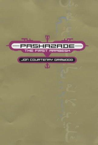 Jon Courtenay Grimwood: Pashazade (Hardcover, 2001, Earthlight)