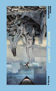 Mikko Granroth: Mustat juuret (Hardcover, Finnish language, 2022, Kustannusosakeyhtiö Siltala)