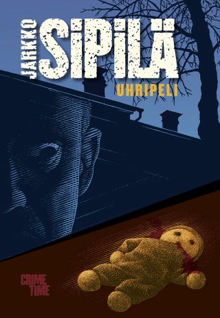 Jarkko Sipilä: Uhripeli (Hardcover, Finnish language, 2019, CrimeTime)