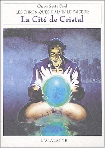 Orson Scott Card: La cité de cristal (Français language, 2004, Atalante)