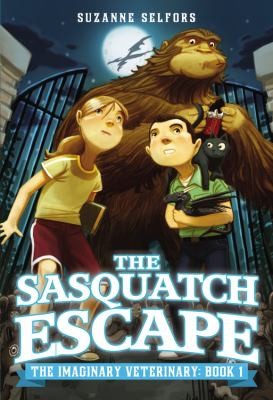 Suzanne Selfors: The Sasquatch Escape                            Imaginary Veterinary (2013, Little, Brown Books for Young Readers)