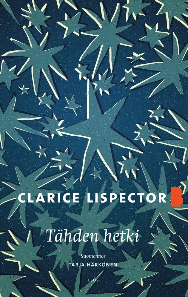 Clarice Lispector, Tarja Härkönen: Tähden hetki (Hardcover, Finnish language, 2020, Teos)