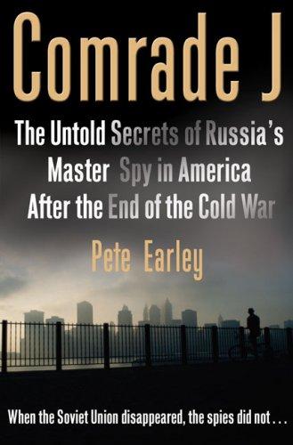 Pete Earley: Comrade J (Hardcover, 2008, Putnam Adult)