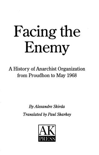 Alexandre Skirda: Facing the enemy (2002, AK Press in conjunction with Kate Sharpley Library)