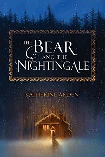 Katherine Arden: The bear and the nightingale (2017, Del Rey)