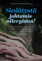 Kaija Collin, Soila Lemmetty: Siedätystä johtamisallergiaan! (EBook, Finnish language, Edita Oppiminen)