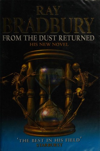 Ray Bradbury: FROM THE DUST RETURNED (Hardcover, 2001, Earthlight)