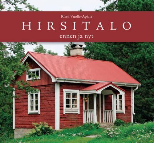 Hirsitalo ennen ja nyt (Hardcover, Finnish language, 2012, Moreeni)