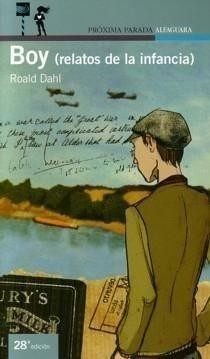 Roald Dahl: Boy : (relatos de la infancia) (Spanish language, 2005, Alfaguara)
