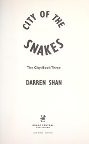 City of the snakes (2011, Grand Central Publishing)