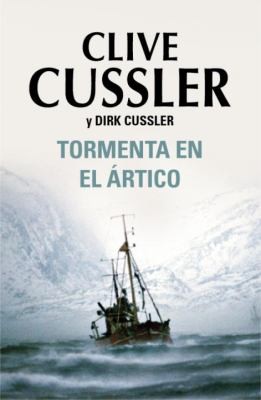 Clive Cussler, Dirk Cussler: Tormenta En El Rtico (Spanish language, 2010, Plaza y Janes)