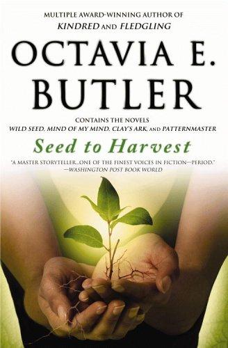 Octavia E. Butler: Seed to Harvest (2007, Grand Central Publishing)