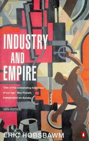 Eric Hobsbawm: Industry and Empire (1999, Penguin Books Ltd)