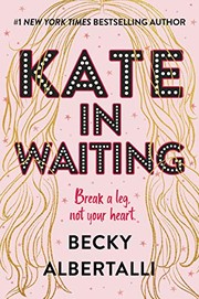 Becky Albertalli: Kate in Waiting (2021, Balzer + Bray, Balzer & Bray/Harperteen)