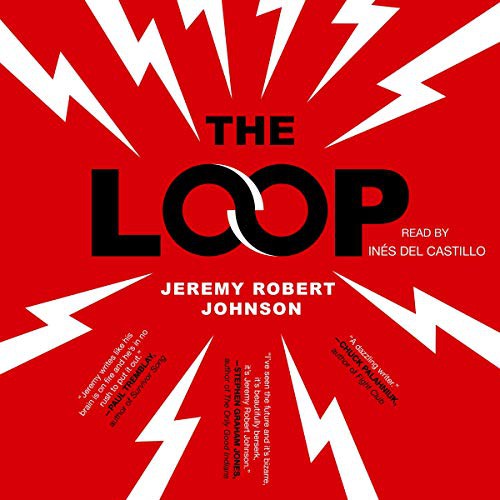 Jeremy Robert Johnson: The Loop (AudiobookFormat, 2020, Simon & Schuster Audio)