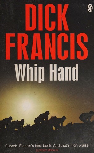 Dick Francis: Whip Hand (2014, Penguin Books, Limited)