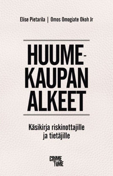 Elise Pietarila, Omos Omogiate Okoh Jr: Huumekaupan alkeet : käsikirja riskinottajille ja tietäjille (Hardcover, Finnish language, 2024, Docendo)