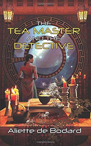 Aliette de Bodard, Aliette de Bodard: The Tea Master and the Detective (Paperback, 2019, JABberwocky Literary Agency, Inc.)