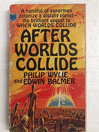 Philip Wylie, Edwin Balmer, Richard M. Powers: After Worlds Collide (Paperback, 1966, Paperback Library)