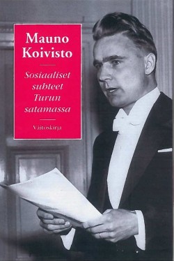 MAUNO KOIVISTO: Sosiaaliset suhteet Turun satamassa (Hardcover, Finnish language, 2019, Into Kustannus Oy)
