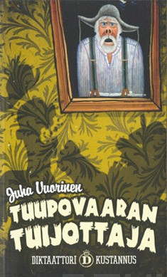 Juha Vuorinen: Tuupovaaran tuijottaja (Hardcover, Finnish language, 2004, Diktaattori)