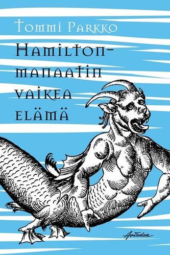 Tommi Parkko: Hamilton-manaatin vaikea elämä (Paperback, suomi language, 2019, Aviador)