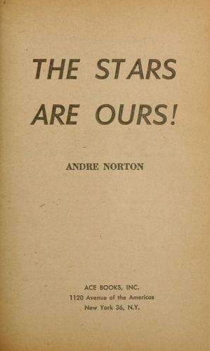 Andre Norton: The stars are ours! (1954, World Pub. Co.)