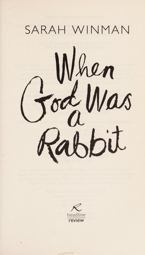 Sarah Winman: When God was a rabbit (2011, Headline Review, Headline Publishing Group)