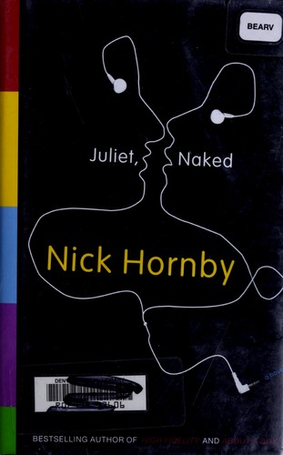 Nick Hornby: Juliet, naked (2009, Riverhead Books)