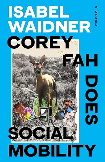 Isabel Waidner: Corey Fah Does Social Mobility (2024, Graywolf Press)