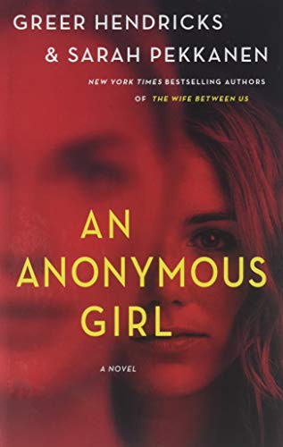 Greer Hendricks, Sarah Pekkanen: An Anonymous Girl (Hardcover, 2019, Thorndike Press Large Print)